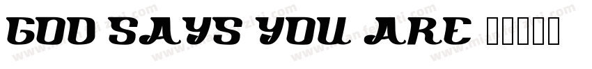 God says you are字体转换